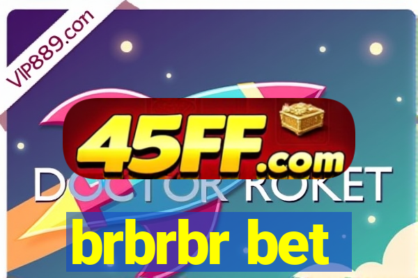 brbrbr bet